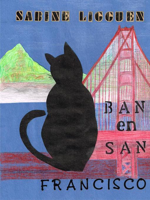 Title details for Ban en San Francisco by sabine ligguen - Available